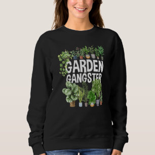 Garden Gangster Gardening Sweatshirt