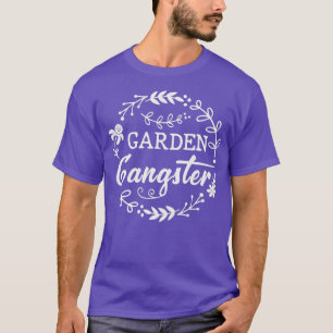 Garden Gangster Gardening typography for Gardeners T-Shirt