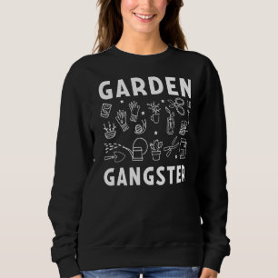 Garden Gangster - Green Gardener Funny Gardening P Sweatshirt