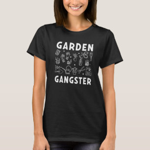 Garden Gangster - Green Gardener Funny Gardening P T-Shirt