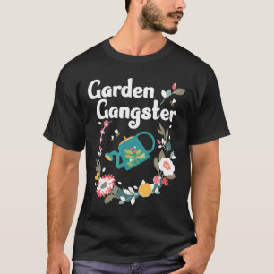 Garden Gangster With Watering Can For Landscaping T-Shirt