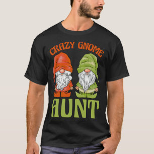 Garden Gnome Crazy Gnome Aunt T-Shirt