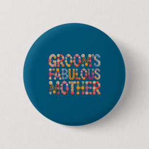 Garden groom's fabulous mother bride squad bridal 6 cm round badge