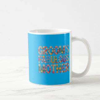 Garden Grooms Fabulous Mother Bride Team Bridal Coffee Mug