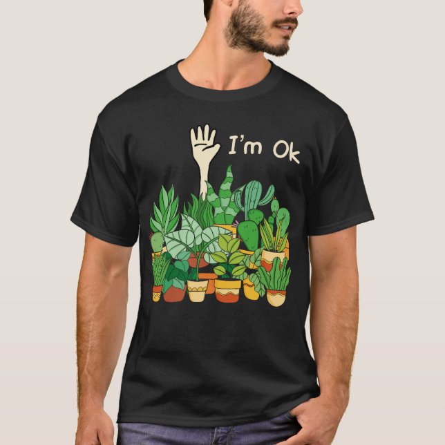 Garden I’m Ok Funny Gardening Plants lover T-Shirt (Front)