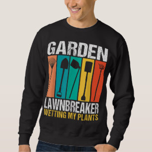 Garden Lawnbreaker Wetting My Plants Accessories G Sweatshirt