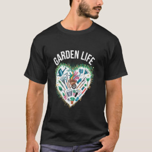 Garden Life Tools and Plants Lovers T-Shirt