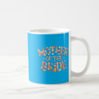 Garden Mother Of Bride Wedding Crew Vibes Bridal Coffee Mug