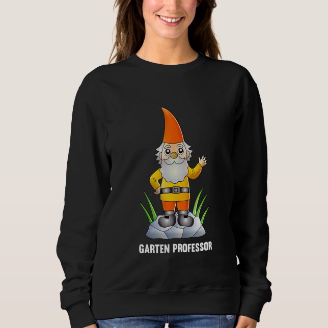 Garden Professor Hobby Garden Gnome Figurine Gnome Sweatshirt (Front)