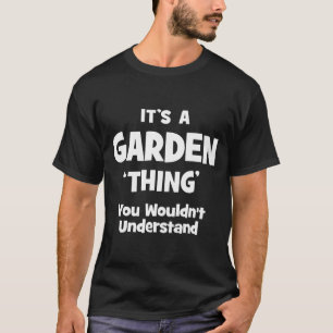 Garden Thing You Wouldnt Understand Family T-Shirt