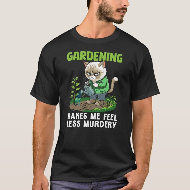 Gardener cat funny gardening makes me feel less Mu T-Shirt (Front)