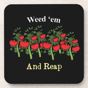 Gardener Funny Weed 'em And Reap Coaster