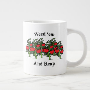 Gardener Funny Weed 'em And Reap Large Coffee Mug