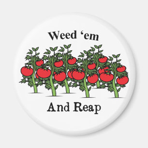Gardener Funny Weed 'em And Reap Magnet