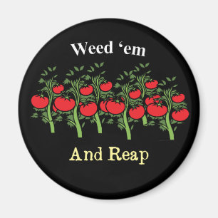 Gardener Funny Weed 'em And Reap Magnet