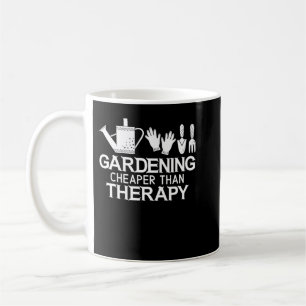Gardener Gardening Cheaper Than Therapy Coffee Mug