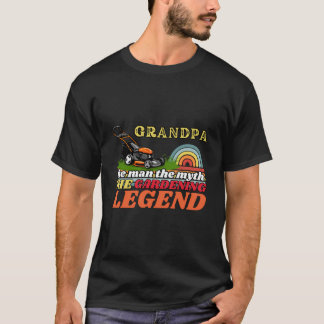 Gardener Grandpa The Man The Myth The Gardening Le T-Shirt