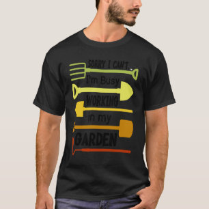 Gardener Quote Nature Plants Gardening T-Shirt