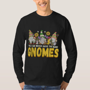 Gardener You Can Never Have Too Many Gnomes Garden T-Shirt