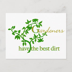 Gardeners have the best dirt postcard