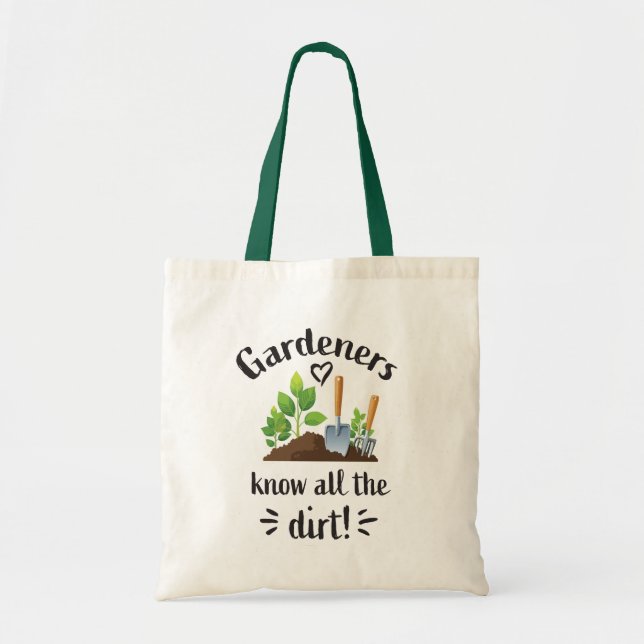 Gardeners know all the dirt!" tote bag (Front)