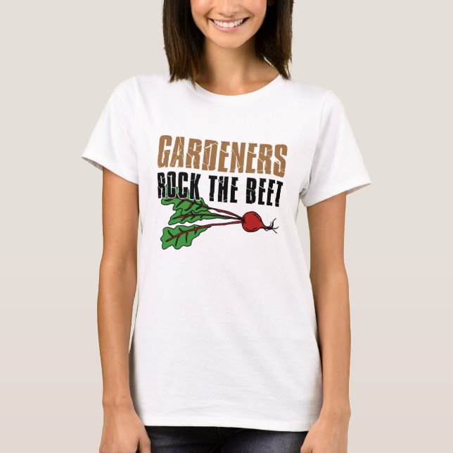 Gardeners Rock The Beet T-Shirt (Front)