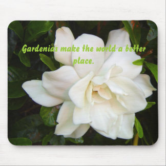 gardenia, Gardenias make the world a better place. Mouse Pad