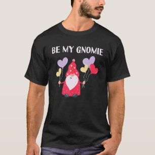 Gardening 4\Be My Gnomie Valentines Day Gnome Gar T-Shirt