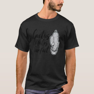 Gardening 4\Cactus Makes Perfect Cute Plant Garde T-Shirt