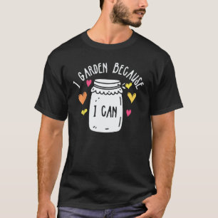 Gardening 4\Canning I Garden Homesteading Homestea T-Shirt