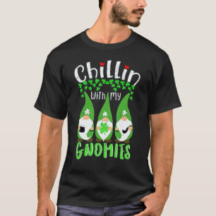 Gardening 4\Chillin With My Gnomies, St. Patrick D T-Shirt