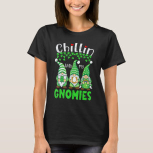 Gardening 4\Chillin With My Gnomies St Patrick Day T-Shirt