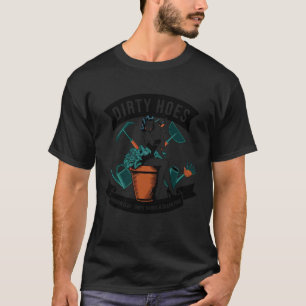 Gardening 4\Dirty Hoes Garden Club Men Women Garde T-Shirt