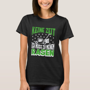 Gardening 4\Funny Lawn Care German Quote Yard Work T-Shirt