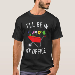Gardening 4\Garden Accessories Garden Tools Garden T-Shirt