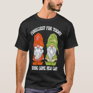 Gardening 4\Garden Gnome Forecast For Today Buying T-Shirt