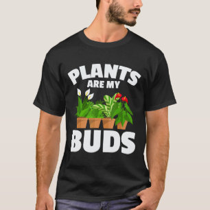 Gardening 4\Gardener Plants Buds Pun Gardening T-Shirt