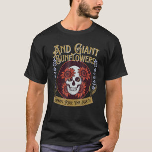 Gardening 4\Giant Sunflowers Rule The Earth Rebell T-Shirt
