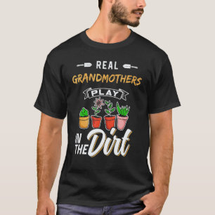Gardening 4\Grandmothers Play In The Dirt Gardener T-Shirt