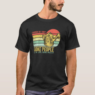 Gardening 4\I Garden So I Don Choke People Vintag T-Shirt