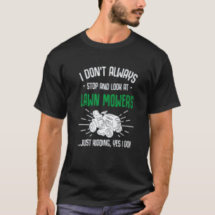 Gardening 4\Lawn Mower Gardening Lawn Mowing T-Shirt