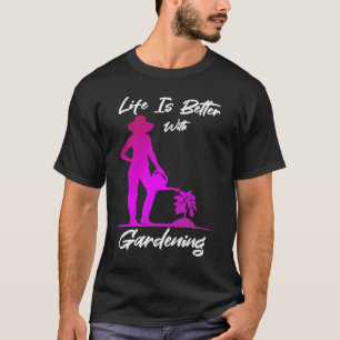 Gardening 4\Life With Gardening Ironic Saying Hobb T-Shirt