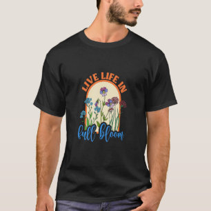 Gardening 4\Live Life In Full Flowers Bloom Retro T-Shirt