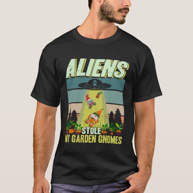 Gardening Aliens Stole My Garden Gnomes UFO Plant  T-Shirt (Front)