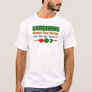 Gardening Cheaper Than Therapy T-Shirt