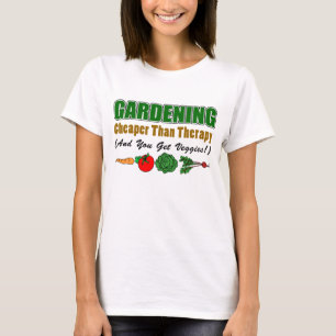 Gardening Cheaper Than Therapy T-Shirt