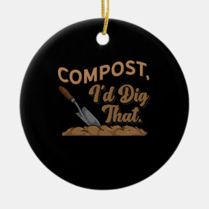 Gardening Compost Gardener Gift Ceramic Ornament