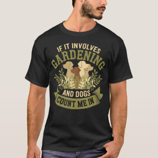 Gardening Dog Puppy Pup Animal Pet Garden Lover T-Shirt