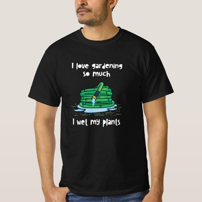 Gardening Garden Hose T-Shirt (Front)