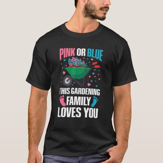 Gardening Gender Reveal Quote for a Gardening   T-Shirt (Front)